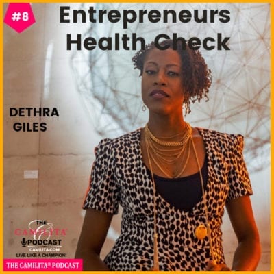 8: Dethra Giles | Entrepreneur’s Health Check