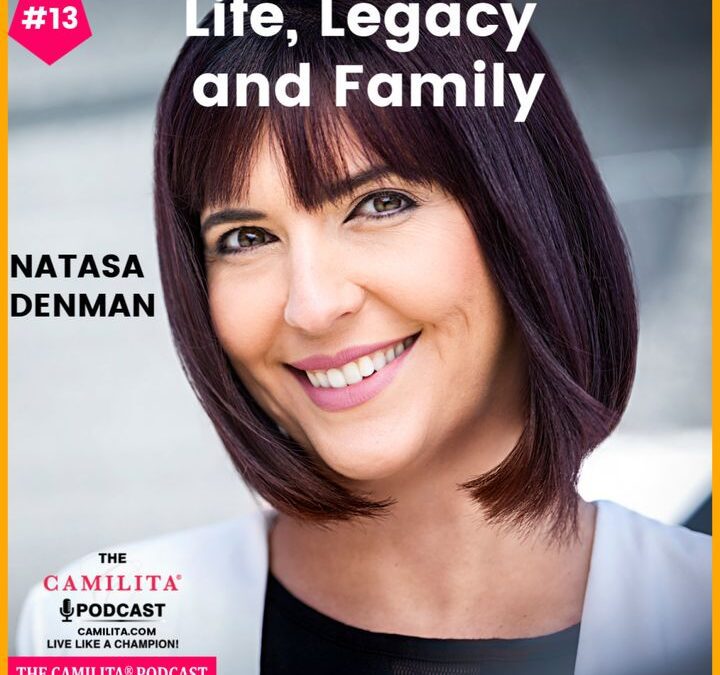 13: Natasa Denman | Life, Legacy and Family