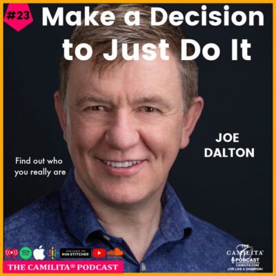 23: Joe Dalton | Make a Decision to Just Do It