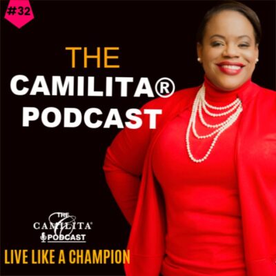 32: Camilita Nuttall | Creating Multiple Streams of Residual Income and Living Like a Champion