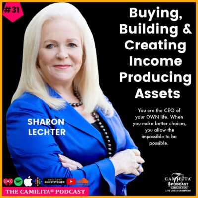 31: Sharon Lechter | Buying, Building and Creating Income Producing Assets