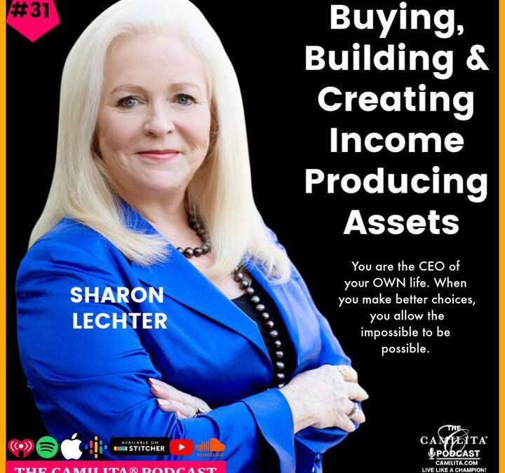 31: Sharon Lechter | Buying, Building and Creating Income Producing Assets