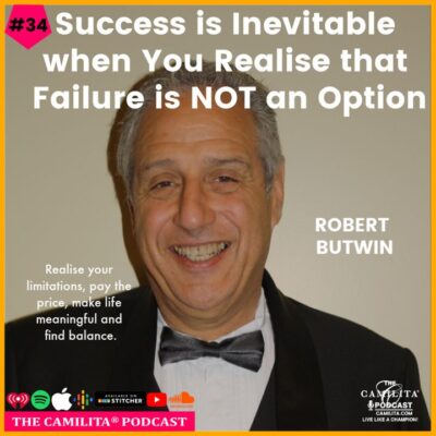 34: Robert Butwin | Success is Inevitable when You Realise that Failure is NOT an Option