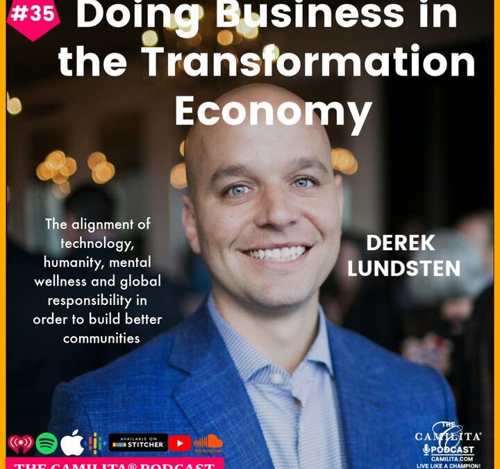 35: Derek Lundsten | Doing Business in the Transformation Economy
