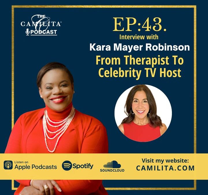 43: Kara Mayer Robinson | From Therapist to Celebrity TV Host