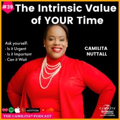 39: Camilita Nuttall | The Intrinsic Value of YOUR Time