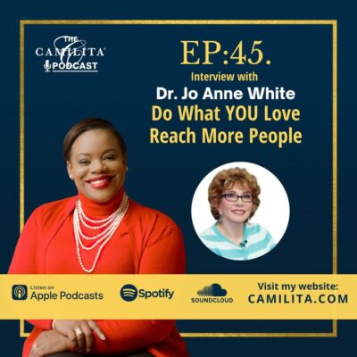 45: Dr. Jo Anne White | Do What You Love, Reach More People