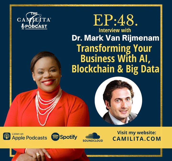 48: Dr Mark van Rijmenam | Transforming Your Business with AI, Blockchain & Big Data
