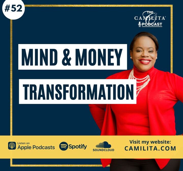 52: Camilita Nuttall | Mind and Money Transformation