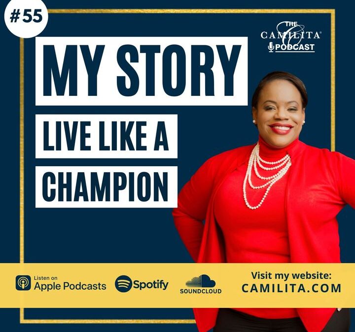 55: Camilita Nuttall | My Story – Live Like a Champion