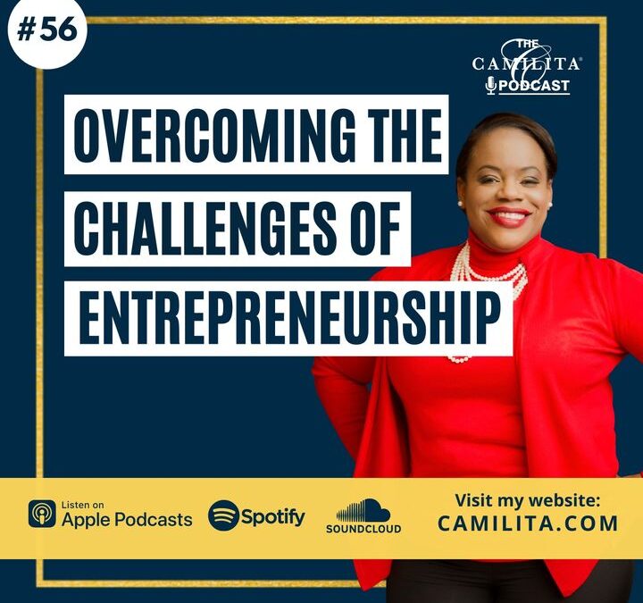 56: Camilita Nuttall | Overcoming the Challenges of Entrepreneurship