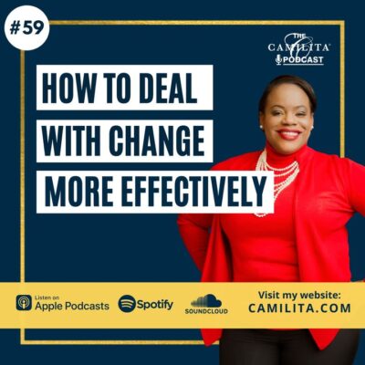 59: Camilita Nuttall | How to Deal With Change More Effectively