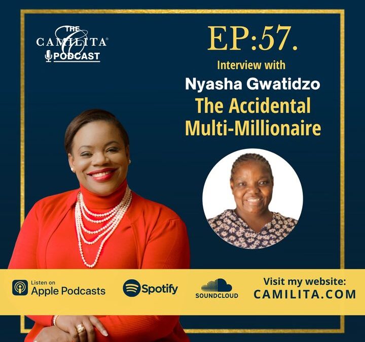 57: Nyasha Gwatidzo | The Accidental Multi-Millionaire