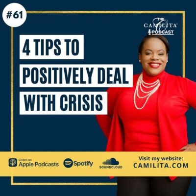 61: Camilita Nuttall | 4 Tips to Positively Deal With Crisis