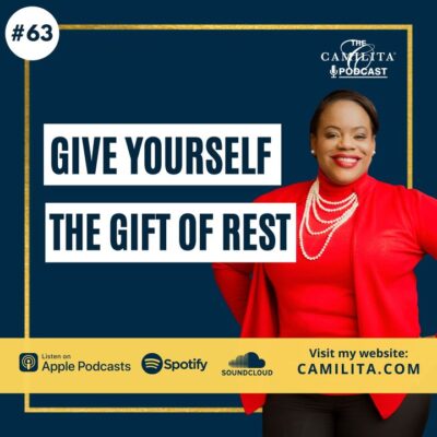 63: Camilita Nuttall | Give Yourself The Gift of Rest