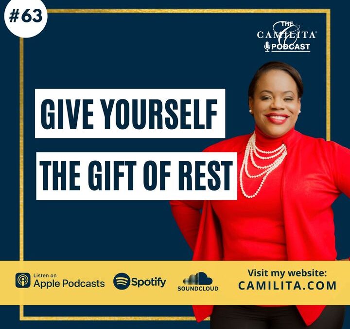 63: Camilita Nuttall | Give Yourself The Gift of Rest