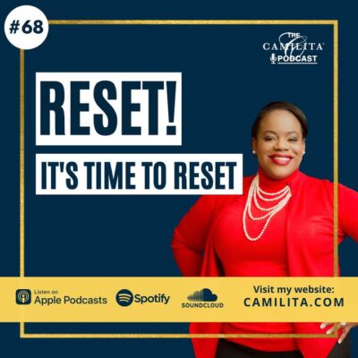 68: Camilita Nuttall | It’s Time to Reset!