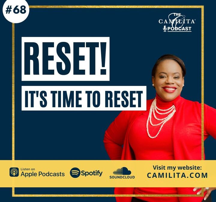68: Camilita Nuttall | It’s Time to Reset!