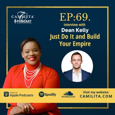 69: Dean Kelly | Just Do It and Build Your Empire