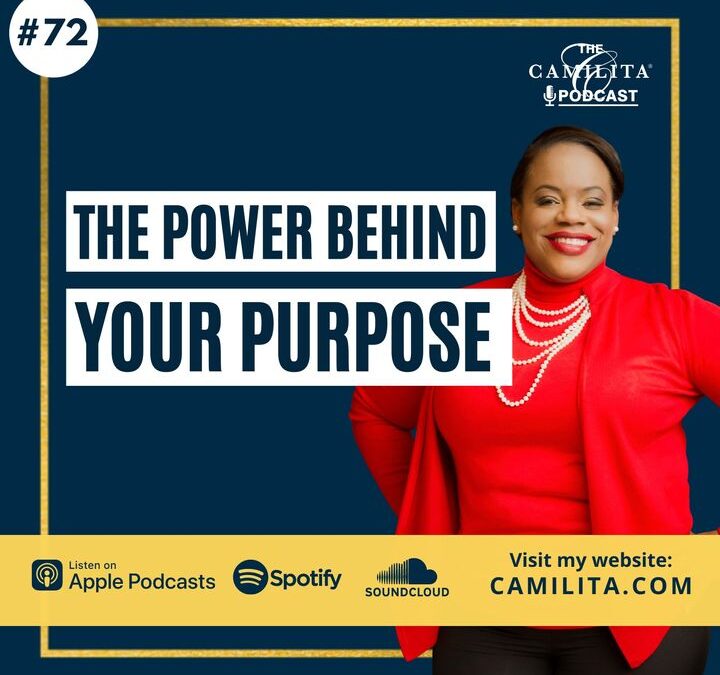 72: Camilita Nuttall | The Power Behind Your Purpose