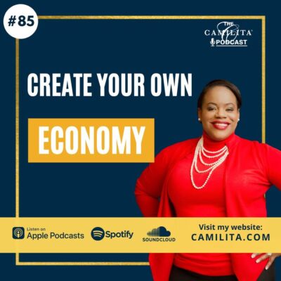 85: Camilita Nuttall | Create Your Own Economy
