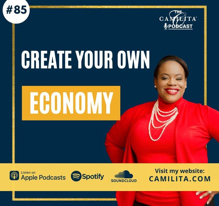 85: Camilita Nuttall | Create Your Own Economy