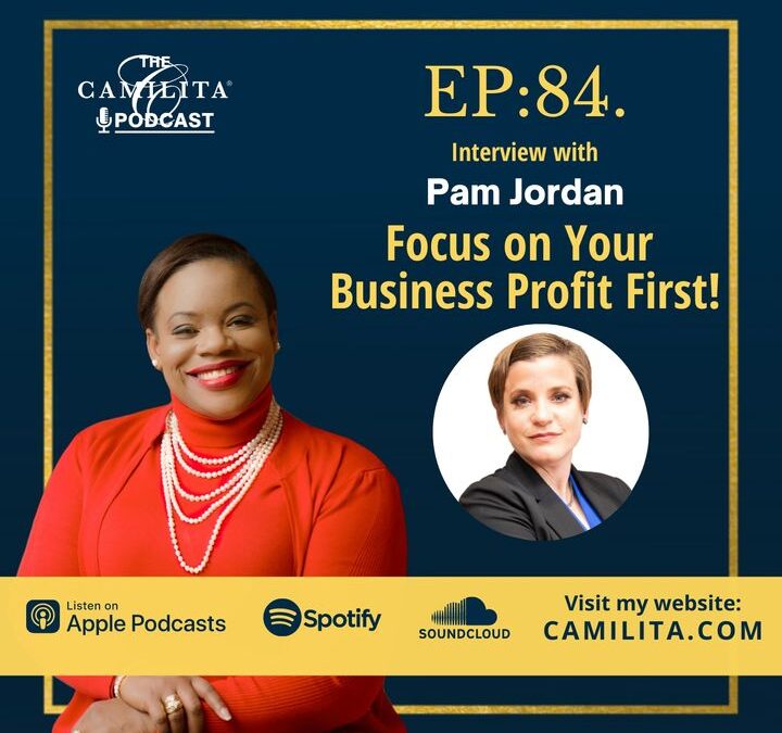 84: Pam Jordan | Focus On Your Business Profit First!