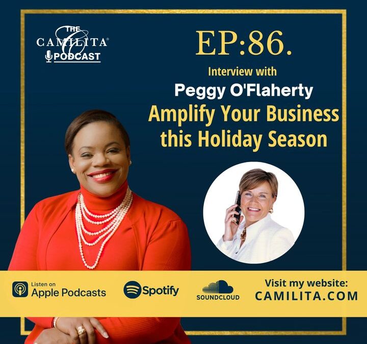 86: Peggy O’Flaherty | Amplify Your Business This Holiday Season