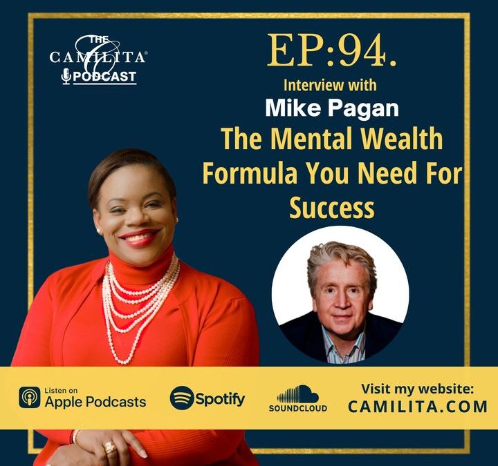 94: Mike Pagan | The Mental Wealth Formula You Need For Success