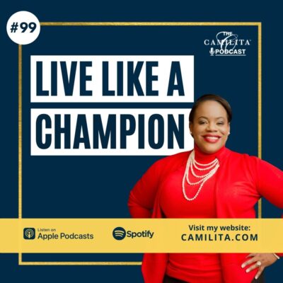 99: Camilita Nuttall | Live Like a Champion