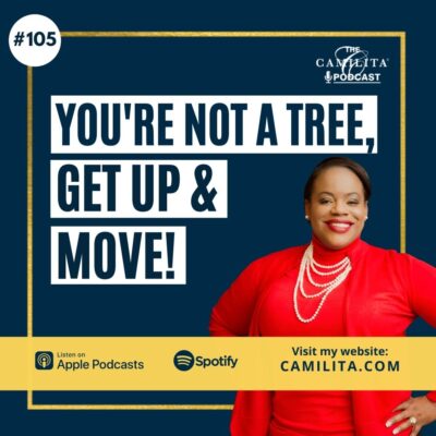 EP105: You Are Not a Tree, Get Up & Move!