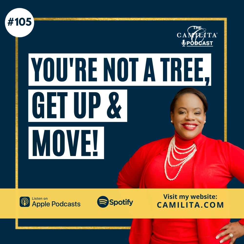 You're not a tree, get up & move