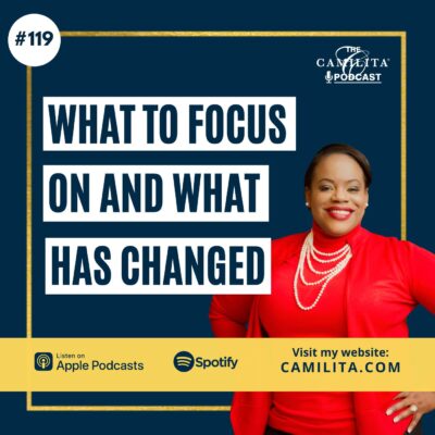 119: Camilita Nuttall “What to Focus On & What Has Changed”
