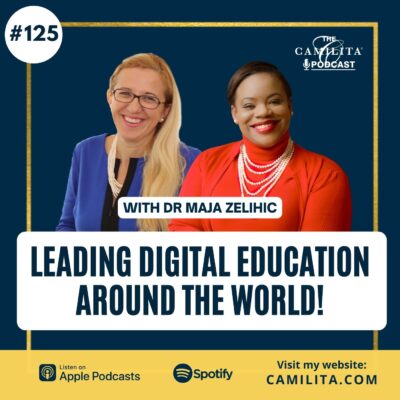 125: Maja Zelihic “Leading Digital Education Around The World!”