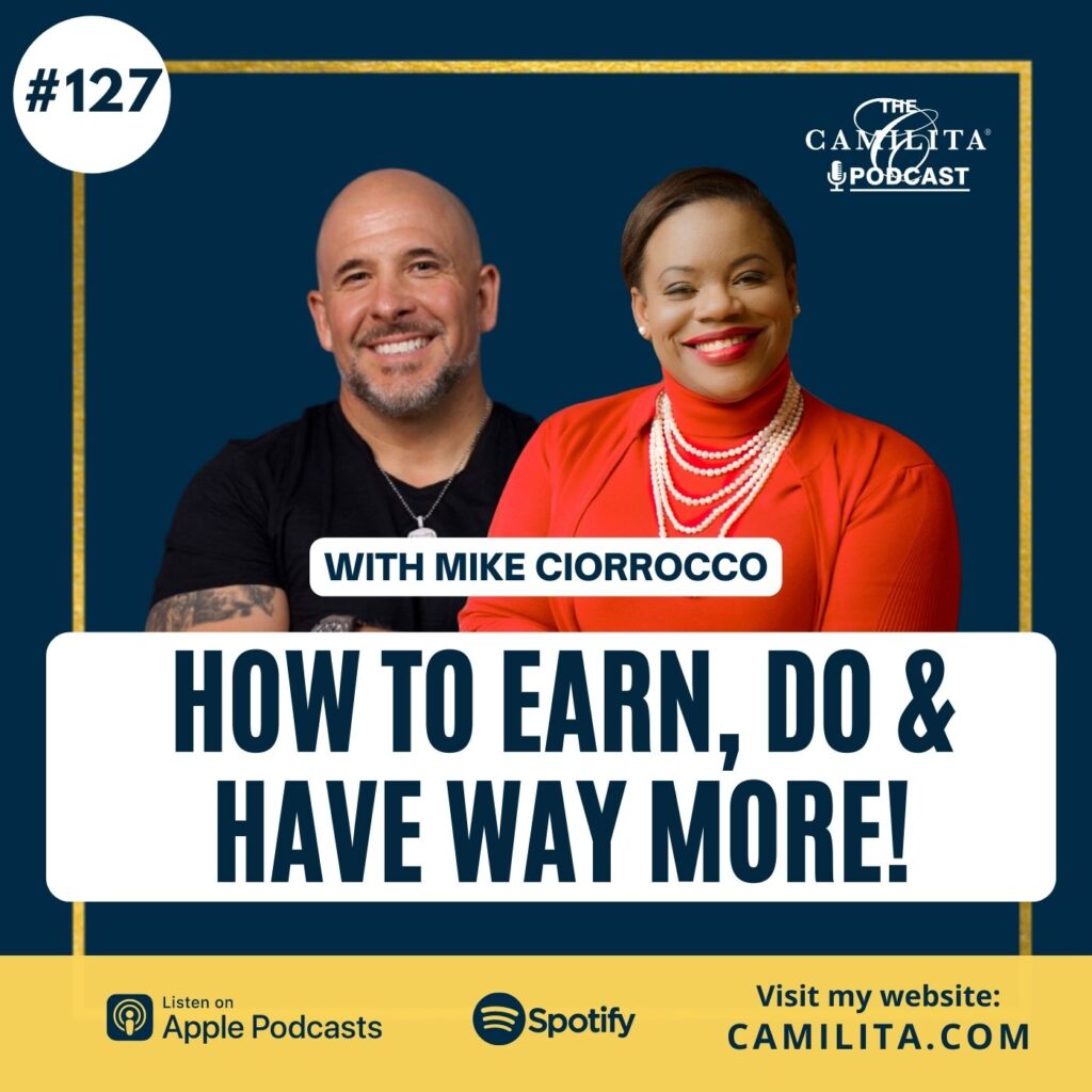 Mike Ciorrocco "How to Earn, Do & Have WAY MORE!"