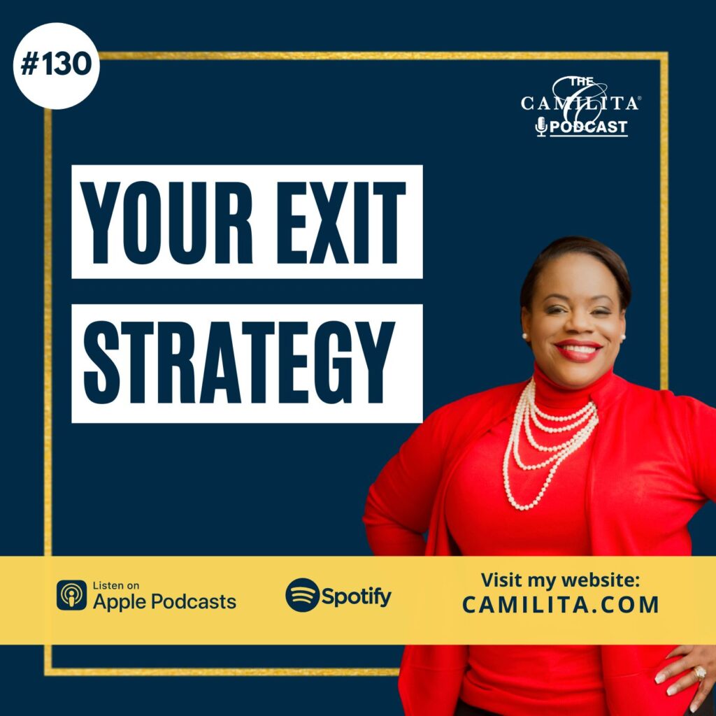 Your Exit Strategy The Camilita Podcast