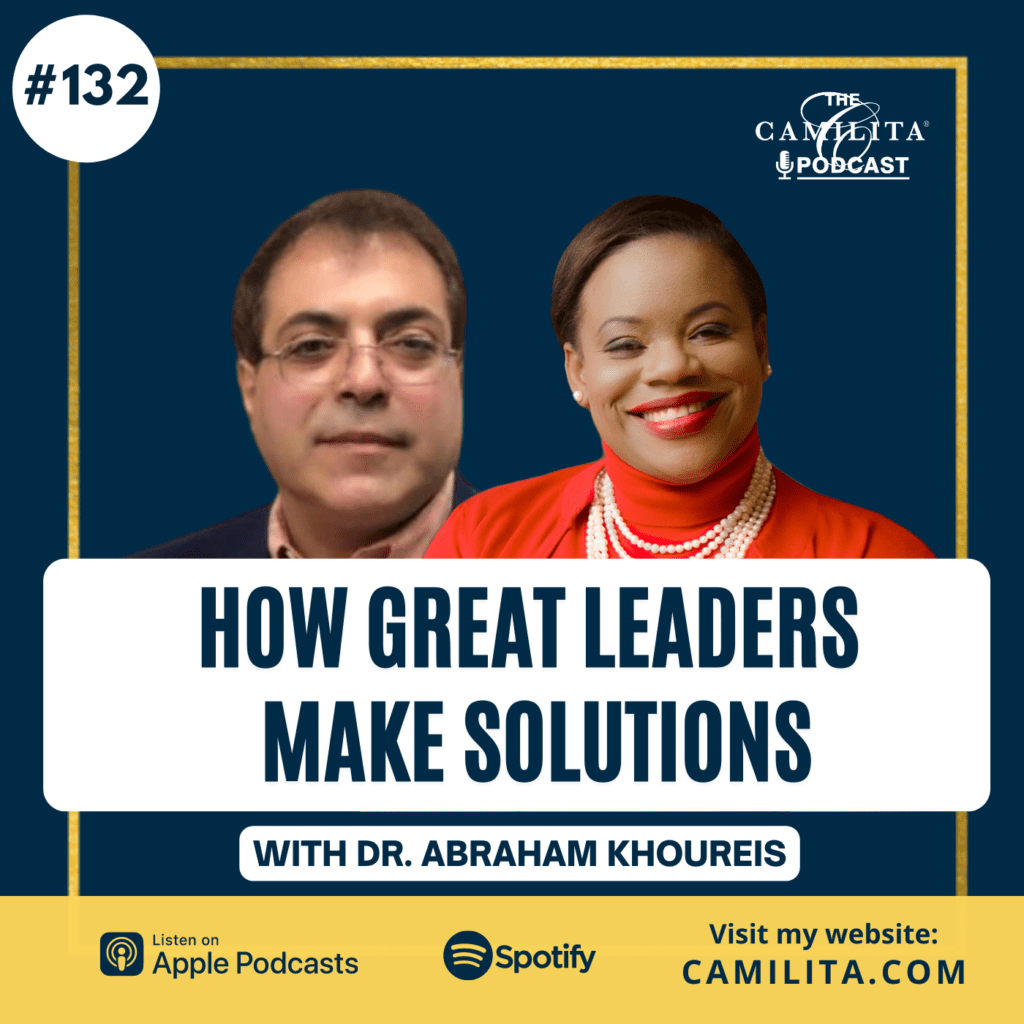 Dr. Abraham Khoureis | How Great Leaders Make Solutions