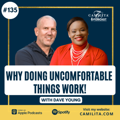 135: Dave Young | Why Doing Uncomfortable Things Work!