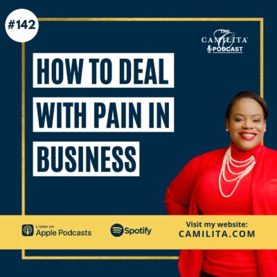 142: Camilita Nuttall | How to Deal With Pain in Business