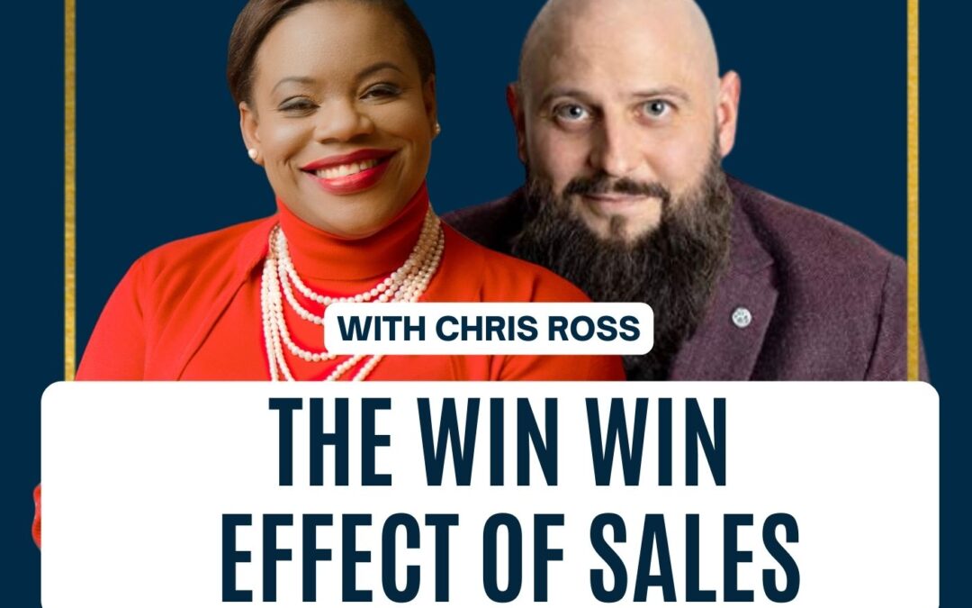 149: The WIN WIN Effect of Sales | Chris Ross