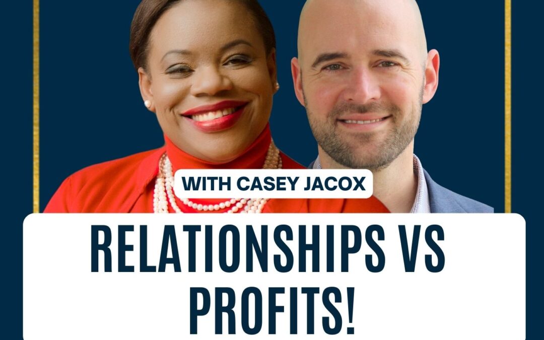 157: Casey Jacox | Relationships vs Profits!