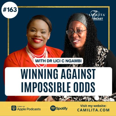 163: Dr Lici C Ngambi | Winning Against Impossible Odds